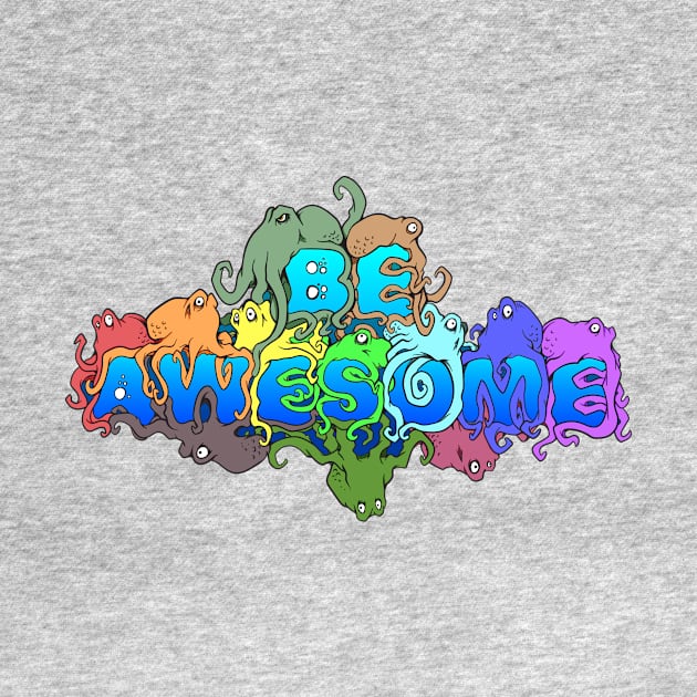 Be Awesome by BunsOfAluminum